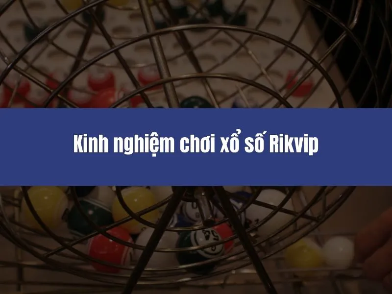 Kinh nghiệm chơi xổ số