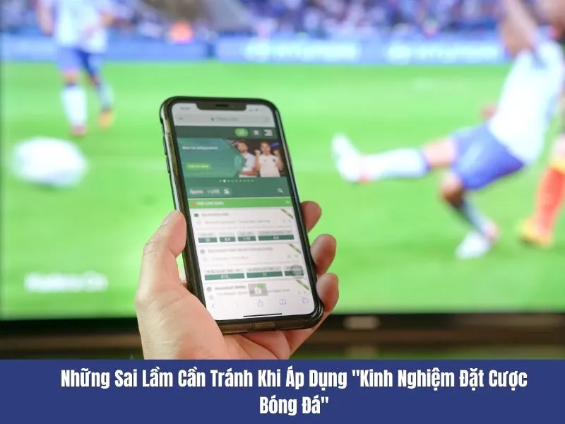 Kinh nghiệm đặt cược bóng đá