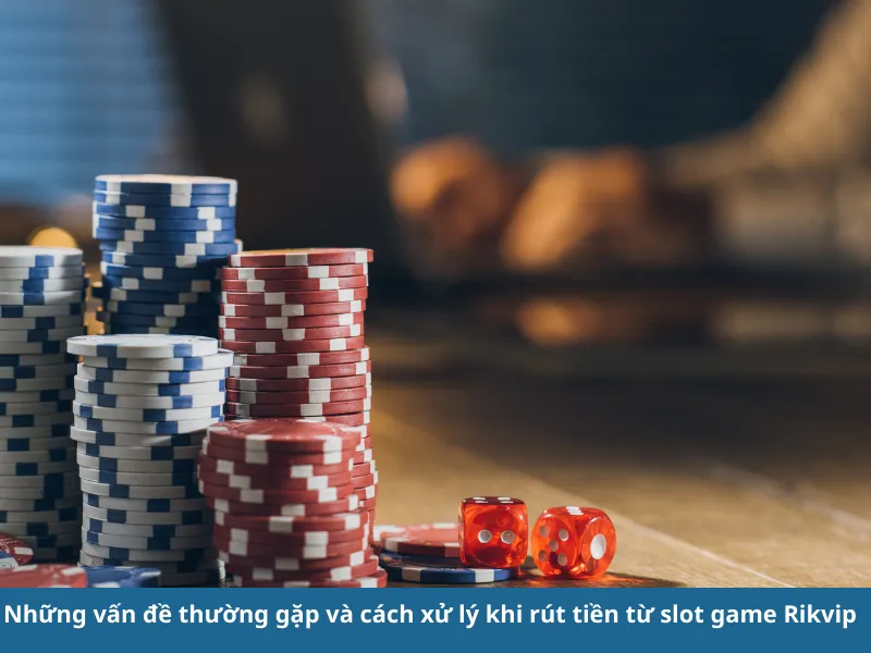 Hướng dẫn rút tiền từ slot game Rikvip: Chính xác và an toàn