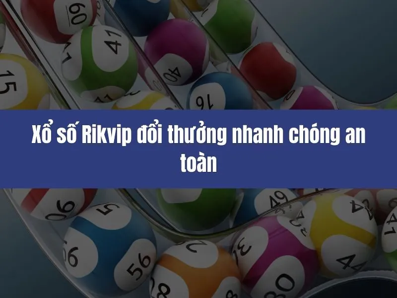 Xổ số Rikvip đổi thưởng