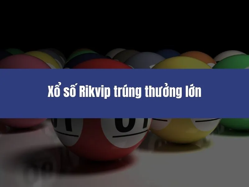 Xổ số Rikvip