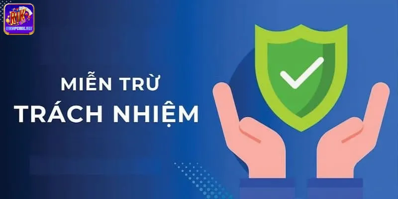 Miễn Trừ Trách Nhiệm Là Gì?